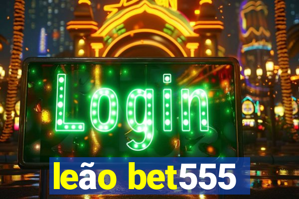 leão bet555